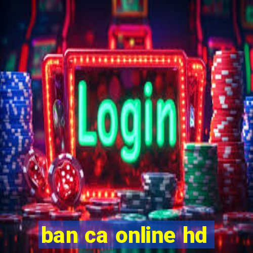 ban ca online hd