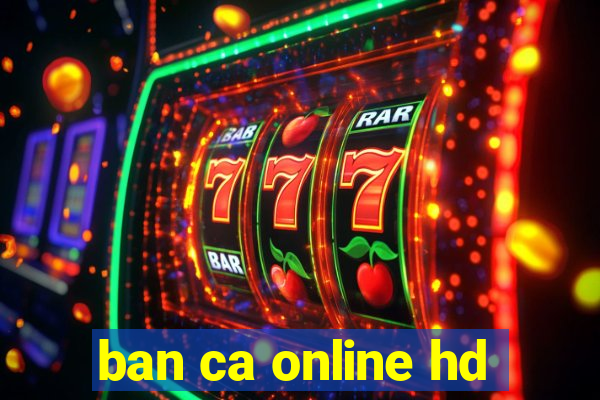 ban ca online hd