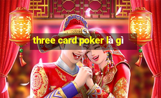 three card poker là gì