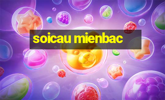 soicau mienbac