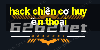 hack chiên cơ huyền thoại