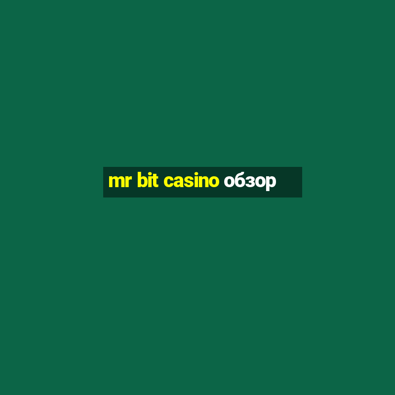 mr bit casino обзор