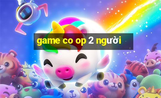 game co op 2 người