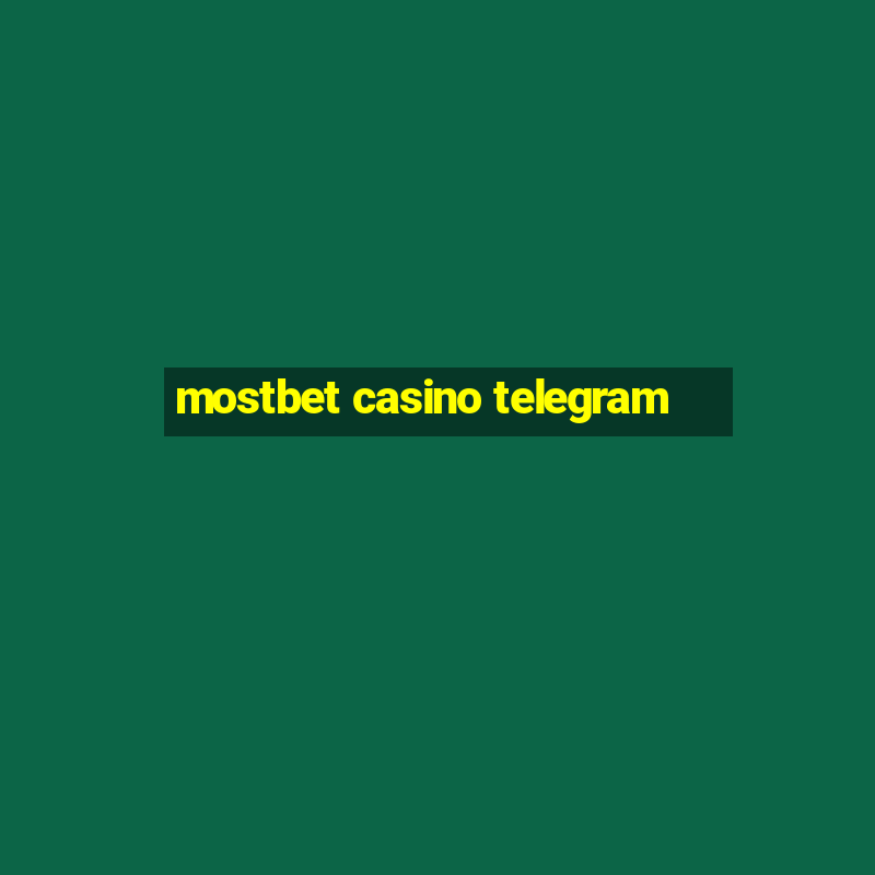 mostbet casino telegram