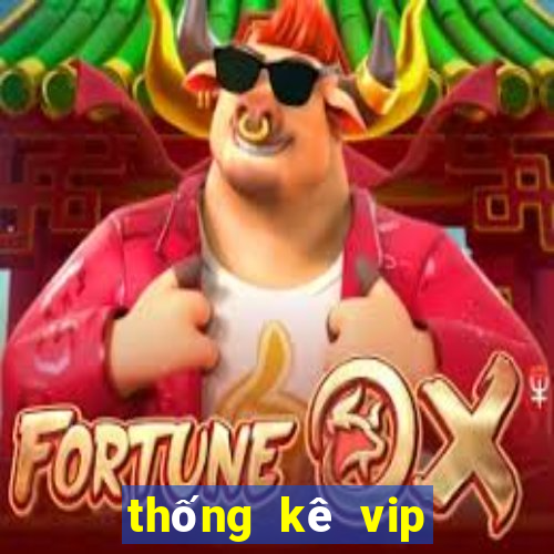 thống kê vip miền bắc