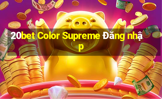 20bet Color Supreme Đăng nhập