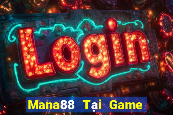 Mana88 Tại Game Bài Đổi Thưởng