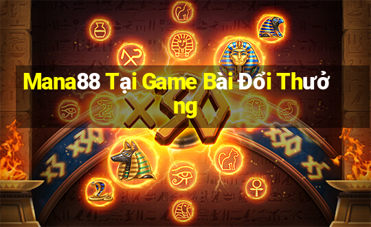 Mana88 Tại Game Bài Đổi Thưởng