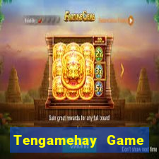 Tengamehay Game Bài Uy Tín