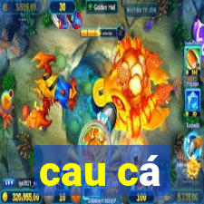 cau cá