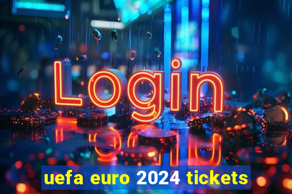 uefa euro 2024 tickets