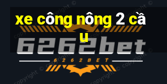 xe công nông 2 cầu