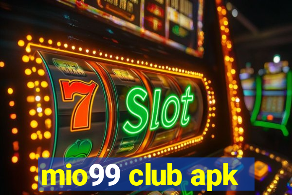 mio99 club apk