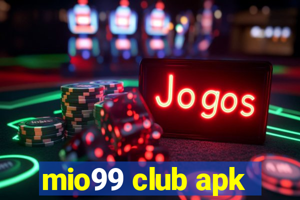 mio99 club apk