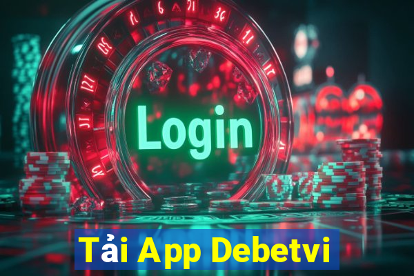 Tải App Debetvi