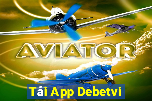 Tải App Debetvi