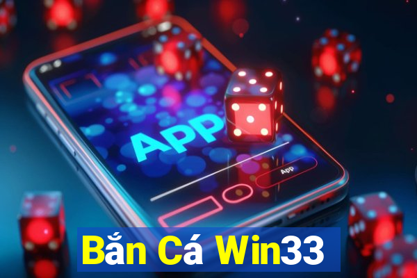 Bắn Cá Win33