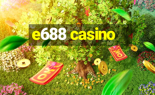 e688 casino