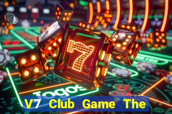 V7 Club Game The Bài Mobile 2021