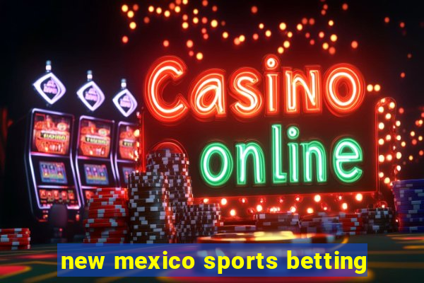 new mexico sports betting