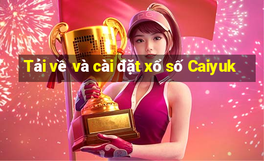 Tải về và cài đặt xổ số Caiyuk