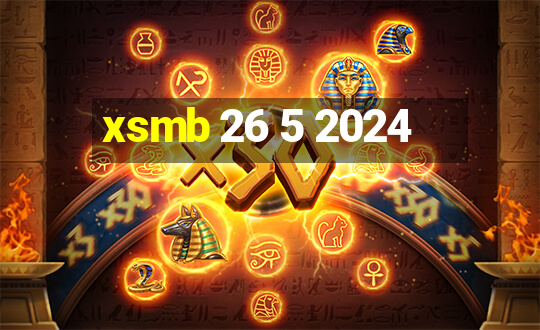 xsmb 26 5 2024