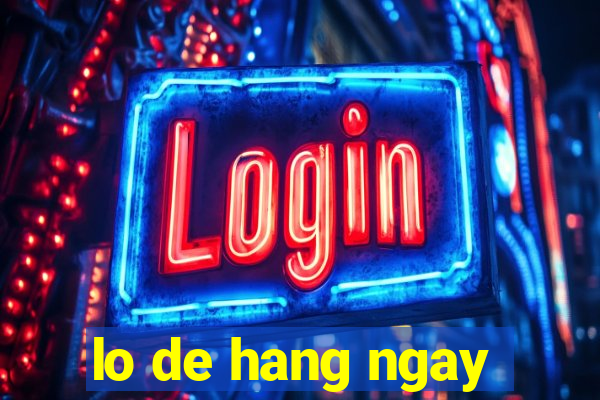 lo de hang ngay