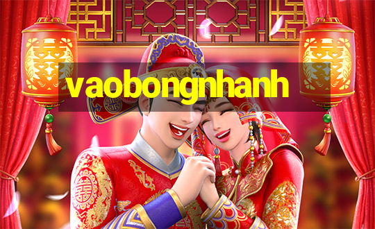 vaobongnhanh