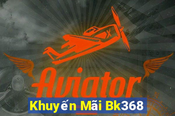 Khuyến Mãi Bk368