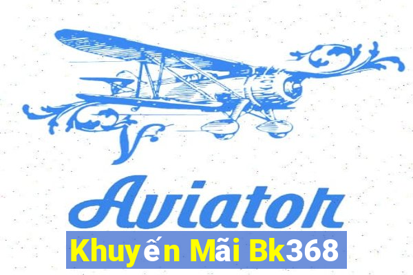 Khuyến Mãi Bk368