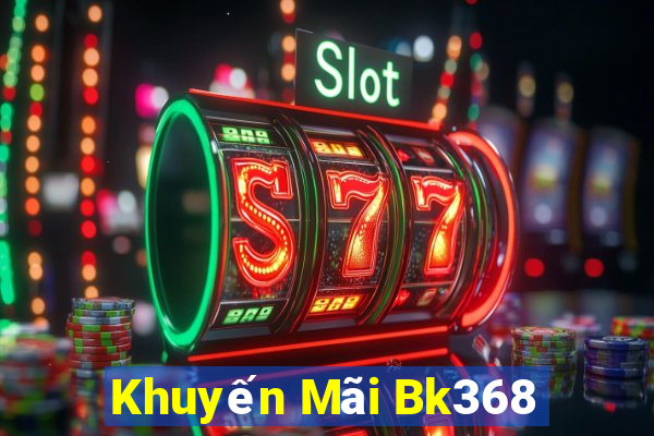 Khuyến Mãi Bk368