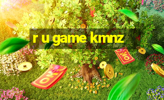 r u game kmnz