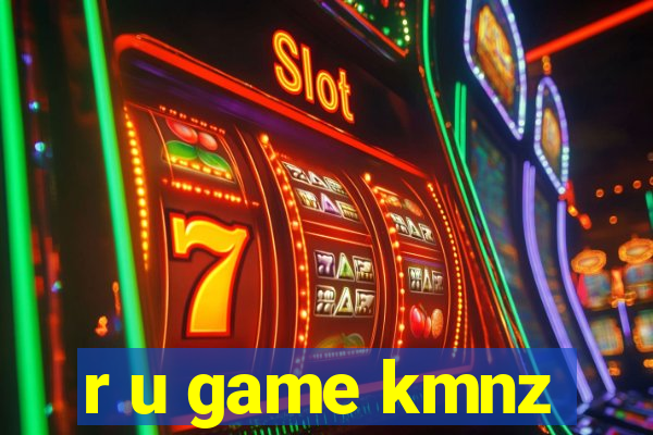 r u game kmnz