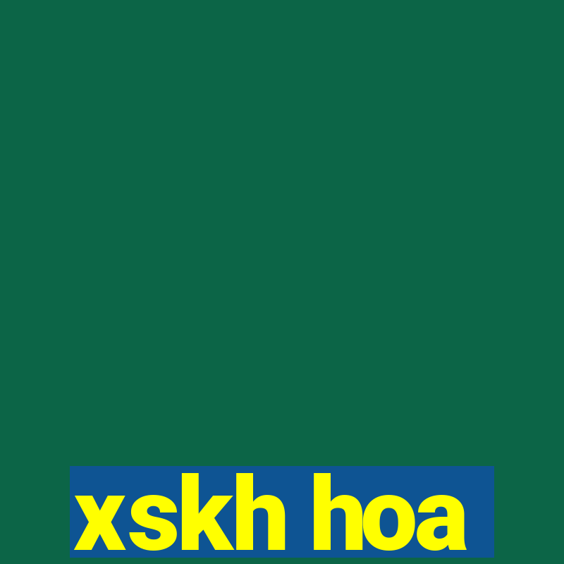 xskh hoa