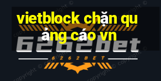 vietblock chặn quảng cáo vn