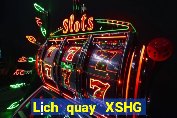 Lịch quay XSHG ngày 13