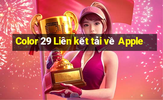 Color 29 Liên kết tải về Apple