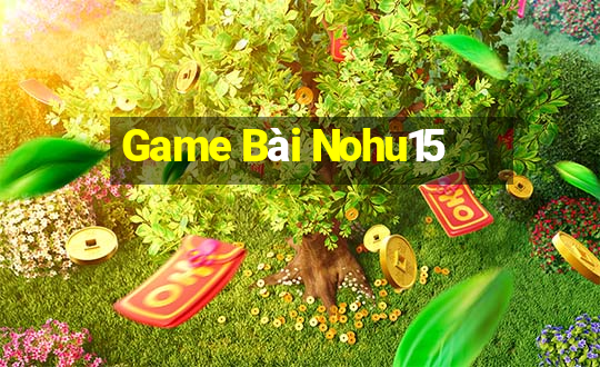 Game Bài Nohu15