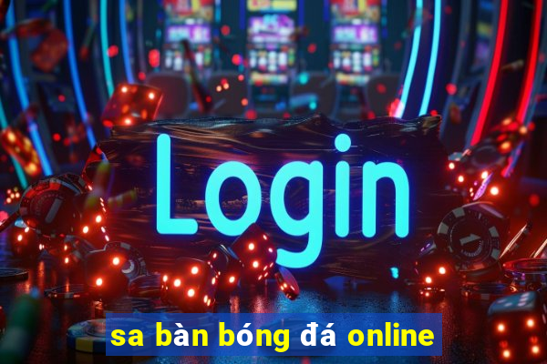 sa bàn bóng đá online