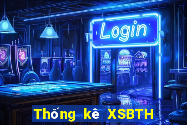 Thống kê XSBTH ngày thứ sáu