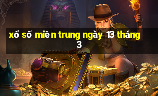 xổ số miền trung ngày 13 tháng 3