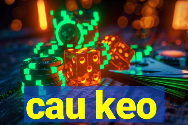 cau keo