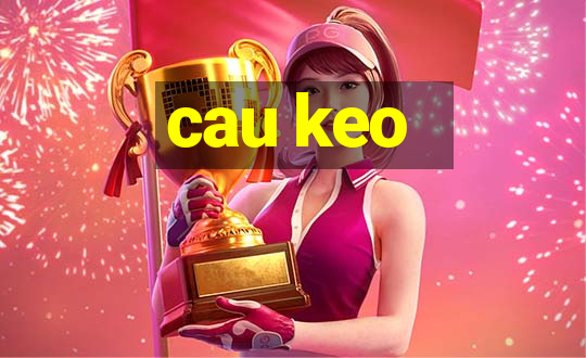 cau keo