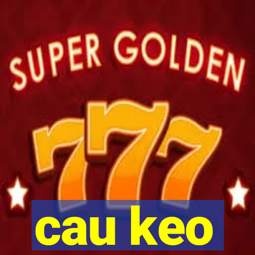 cau keo