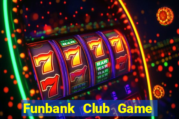 Funbank Club Game Bài 888 Casino