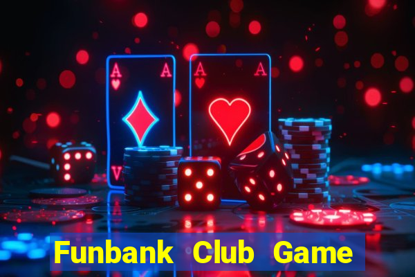 Funbank Club Game Bài 888 Casino