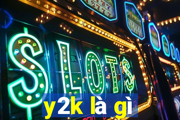 y2k là gì