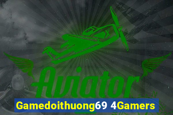 Gamedoithuong69 4Gamers