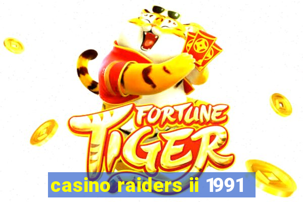 casino raiders ii 1991