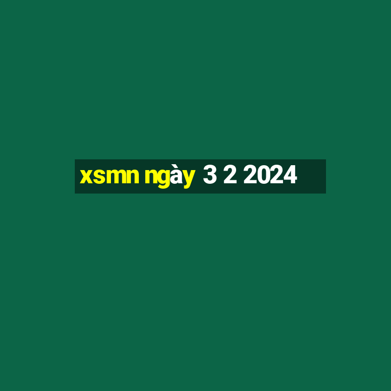 xsmn ngày 3 2 2024